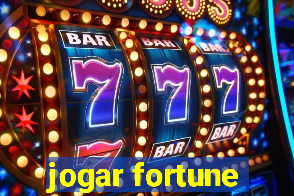 jogar fortune