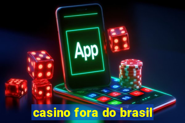 casino fora do brasil