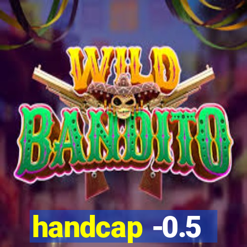 handcap -0.5