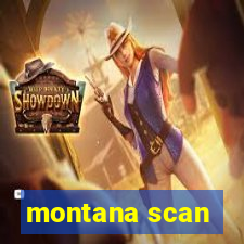 montana scan