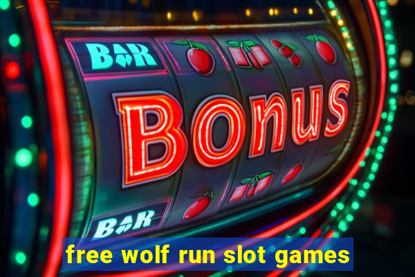 free wolf run slot games