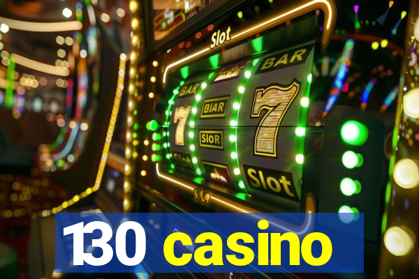 130 casino