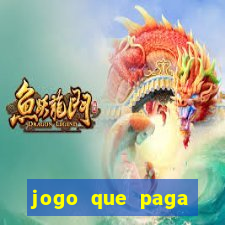 jogo que paga muito dinheiro de verdade