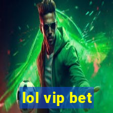 lol vip bet