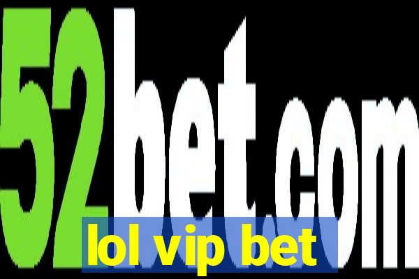 lol vip bet