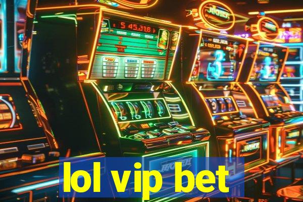 lol vip bet