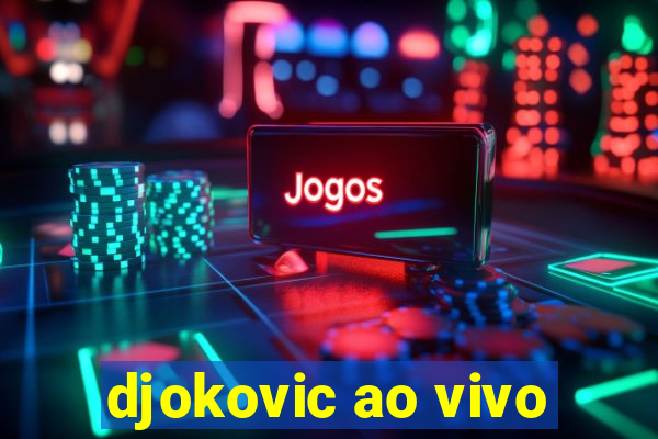 djokovic ao vivo