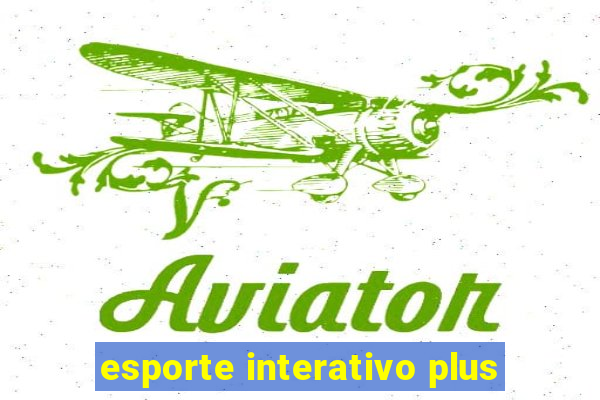 esporte interativo plus