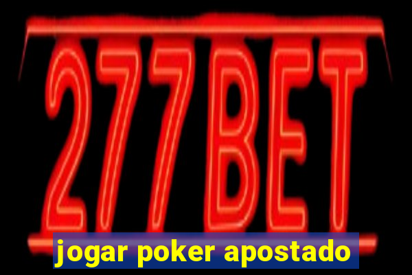 jogar poker apostado