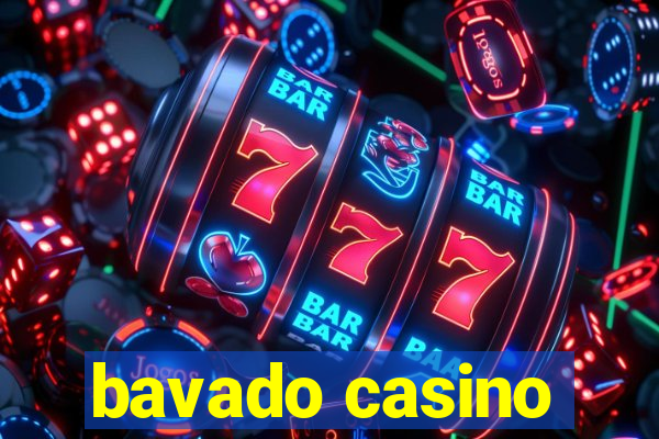 bavado casino