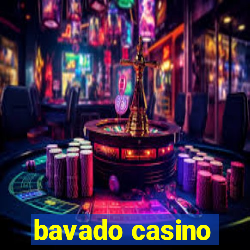 bavado casino