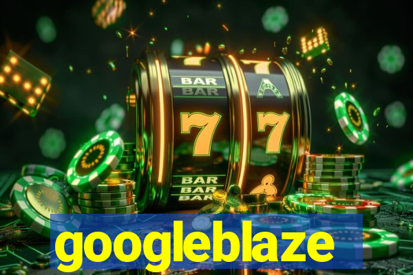 googleblaze