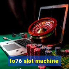 fo76 slot machine