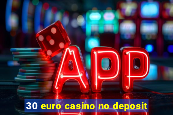 30 euro casino no deposit