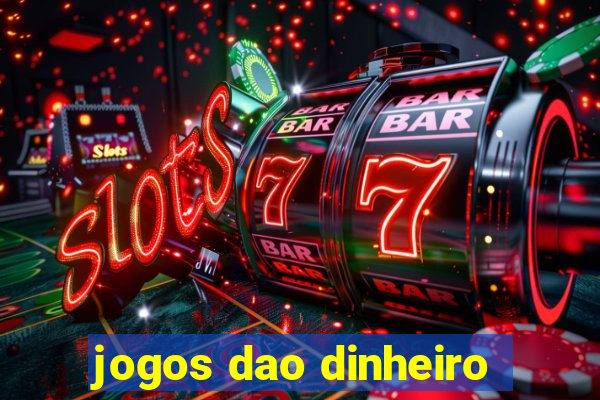 jogos dao dinheiro