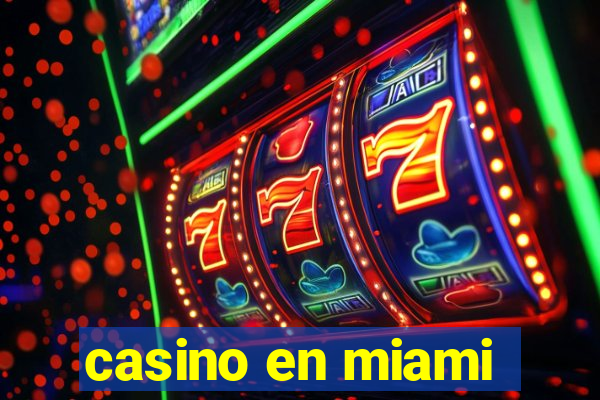 casino en miami