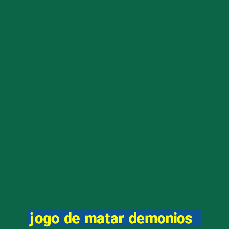 jogo de matar demonios