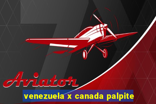 venezuela x canada palpite