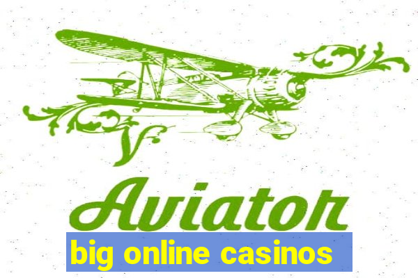 big online casinos