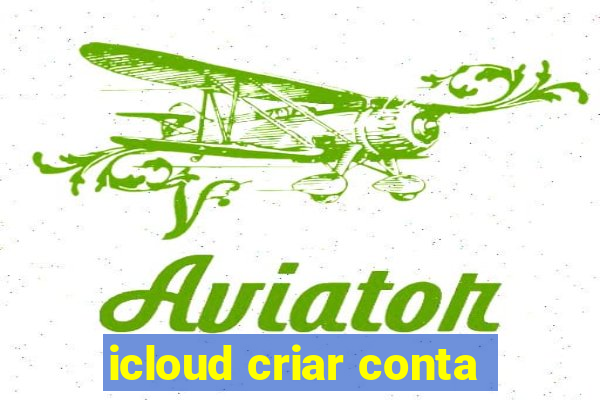 icloud criar conta