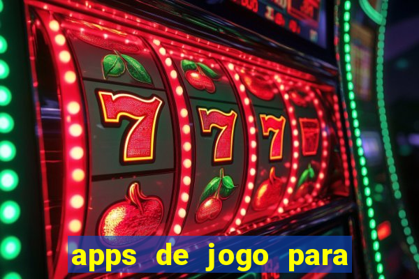 apps de jogo para ganhar dinheiro