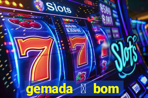 gemada 茅 bom para gripe