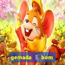 gemada 茅 bom para gripe