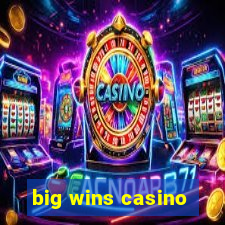 big wins casino