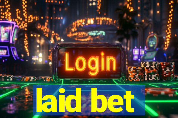 laid bet