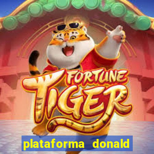 plataforma donald bet é confiável