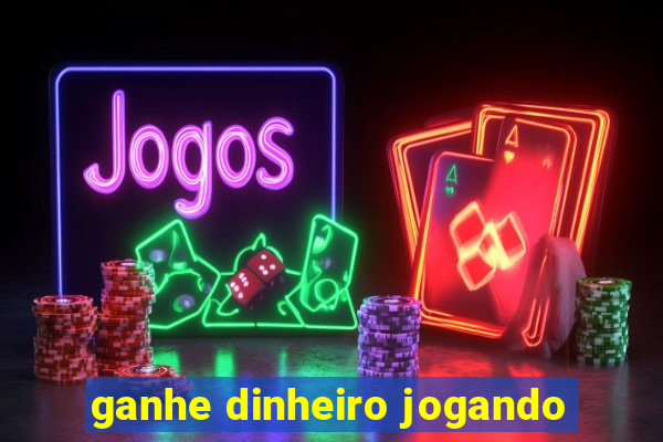 ganhe dinheiro jogando