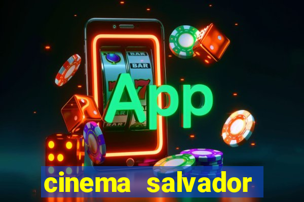 cinema salvador shopping norte