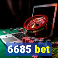 6685 bet