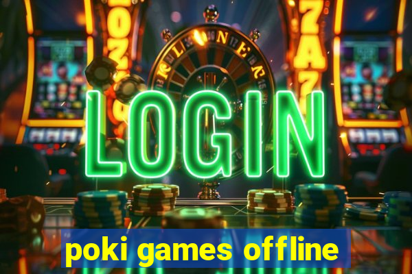 poki games offline