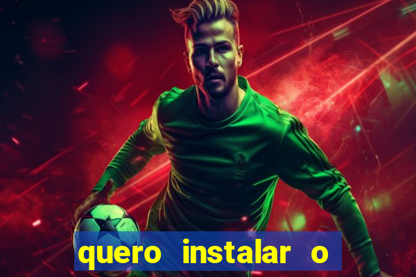 quero instalar o jogo do tigrinho