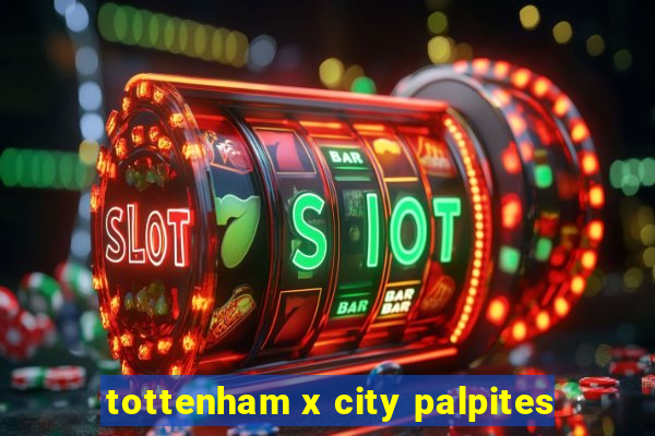 tottenham x city palpites