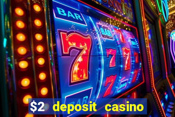 $2 deposit casino nz 2022