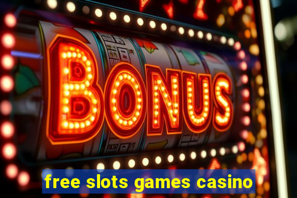 free slots games casino