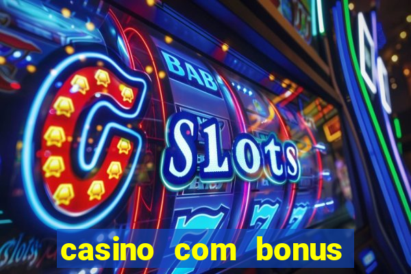 casino com bonus de cadastro