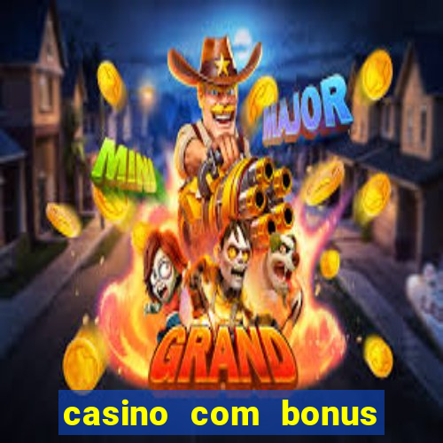 casino com bonus de cadastro