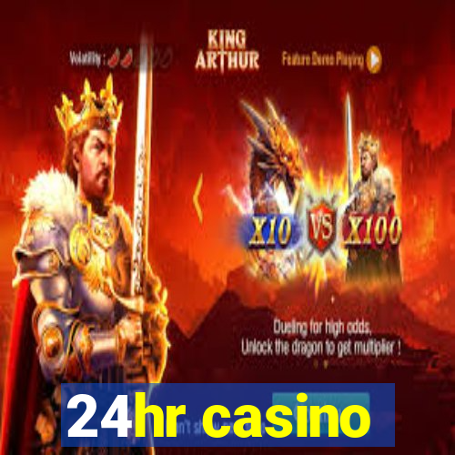 24hr casino