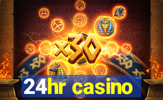 24hr casino