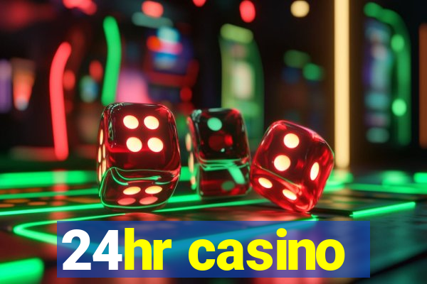 24hr casino