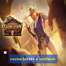 casino bet365 é confiável