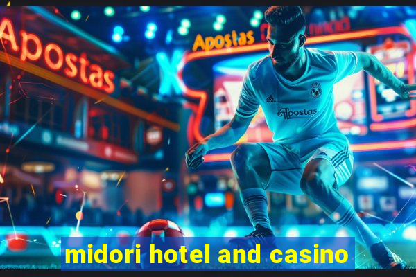 midori hotel and casino