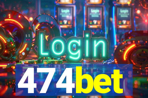 474bet