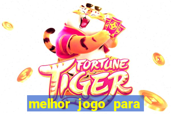 melhor jogo para jogar e ganhar dinheiro