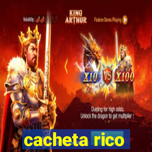 cacheta rico