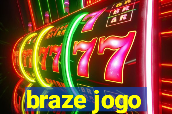 braze jogo