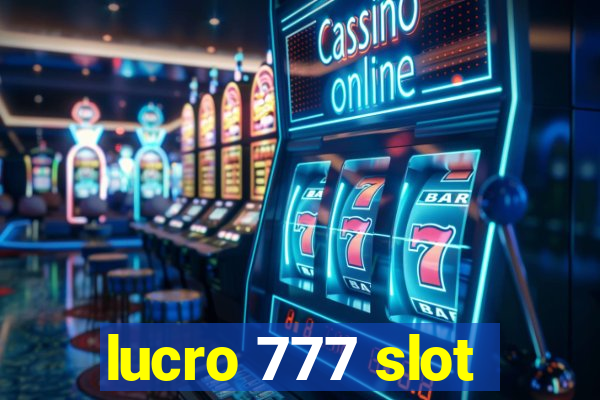 lucro 777 slot